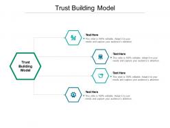 Trust building model ppt powerpoint presentation model structure cpb