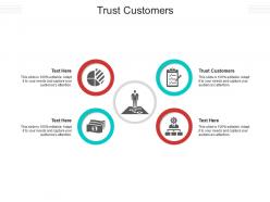 Trust customers ppt powerpoint presentation themes cpb