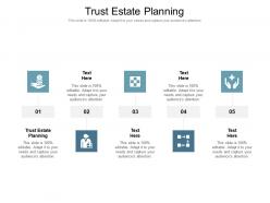 Trust estate planning ppt powerpoint presentation infographics inspiration cpb