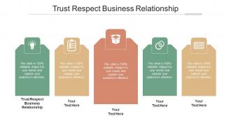 Trust Respect Business Relationship Ppt Powerpoint Presentation Professional Outline Cpb