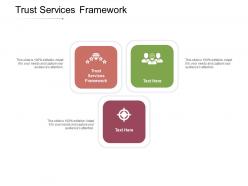 Trust services framework ppt powerpoint presentation summary layout ideas cpb