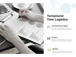 Turnaround time logistics ppt powerpoint presentation inspiration example introduction cpb