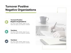 Turnover positive negative organizations ppt powerpoint presentation ideas icons cpb