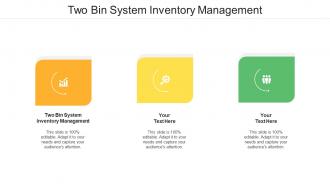 Two Bin System Inventory Management Ppt Powerpoint Presentation Pictures Outline Cpb