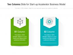 Two columns slide for start up accelerator business model infographic template