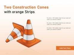Two construction cones with orange strips