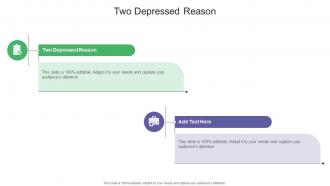 Two Depressed Reason In Powerpoint And Google Slides Cpb