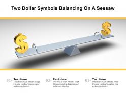 Two dollar symbols balancing on a seesaw