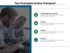 Two examples active transport ppt powerpoint presentation pictures good cpb