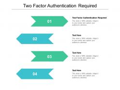 Two factor authentication required ppt powerpoint presentation layouts graphics template cpb