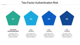 Two factor authentication risk ppt powerpoint presentation infographic template cpb