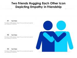 Two friends hugging each other icon depicting empathy in friendship