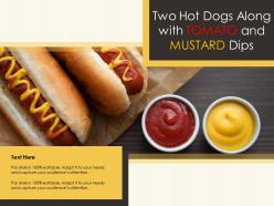 Two hot dogs along with tomato and mustard dips