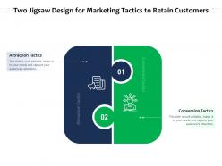 Two jigsaw design for marketing tactics to retain customers