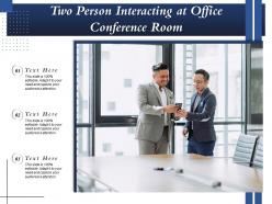 Two person interacting at office conference room