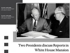 Two presidents discuss reports in white house mansion