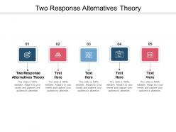 Two response alternatives theory ppt powerpoint presentation gallery graphic tips cpb