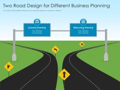 Two road design for different business planning