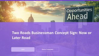 Two Roads Businessman Concept Sign Now Or Later Road PPT Mockup AT