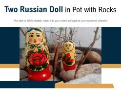 Two russian doll in pot with rocks
