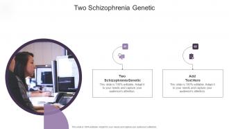 Two Schizophrenia Genetic In Powerpoint And Google Slides Cpb
