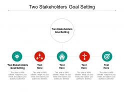 Two stakeholders goal setting ppt powerpoint presentation infographics slide portrait cpb