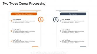 Two Types Cereal Processing In Powerpoint And Google Slides Cpb