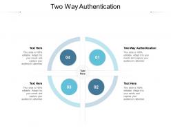 Two way authentication ppt powerpoint presentation gallery graphics pictures cpb