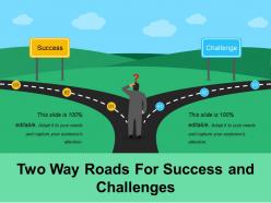 Two way roads for success and challenges