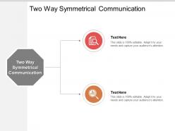 Two way symmetrical communication ppt powerpoint presentation infographics example cpb