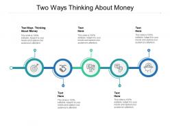 Two ways thinking about money ppt powerpoint presentation infographics cpb