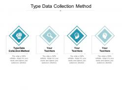 Type data collection method ppt powerpoint presentation gallery files cpb