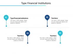 Type financial institutions ppt powerpoint presentation icon topics cpb