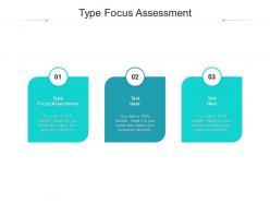 Type focus assessment ppt powerpoint presentation model design ideas cpb