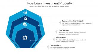 Type loan investment property ppt powerpoint presentation slides graphic tips cpb