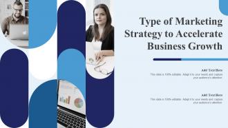Type Of Marketing Strategy To Accelerate Business Ppt Slides Background Images