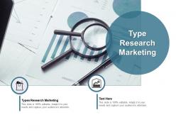 Type research marketing ppt powerpoint presentation file files cpb
