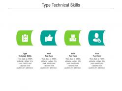Type technical skills ppt powerpoint presentation styles maker cpb