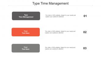 Type time management ppt powerpoint presentation show example topics cpb