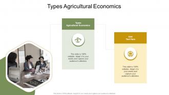 Types Agricultural Economics In Powerpoint And Google Slides Cpb