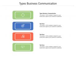 Types business communication ppt powerpoint presentation outline examples cpb