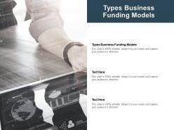 Types business funding models ppt powerpoint presentation layouts design ideas cpb