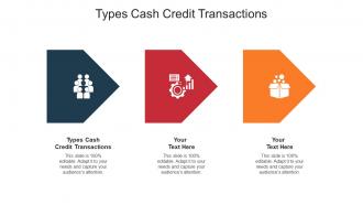 Types cash credit transactions ppt powerpoint presentation infographic template cpb