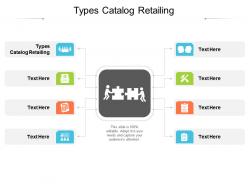 Types catalog retailing ppt powerpoint presentation slides graphics download cpb