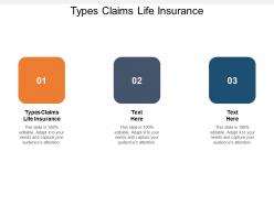 Types claims life insurance ppt powerpoint presentation infographic template ideas cpb