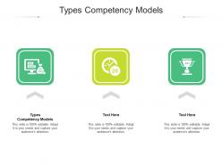 Types competency models ppt powerpoint presentation slides example topics cpb