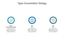 Types concentration strategy ppt powerpoint presentation file clipart images cpb