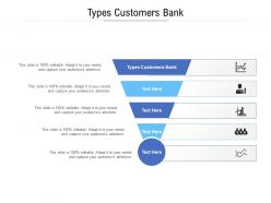 Types customers bank ppt powerpoint presentation slides graphics cpb