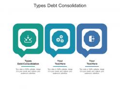 Types debt consolidation ppt powerpoint presentation design ideas cpb