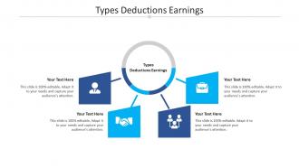 Types deductions earnings ppt powerpoint presentation pictures clipart images cpb